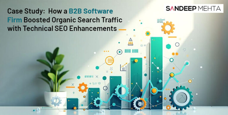 Case Study: How a B2B Software Firm Boosted Organic Search Traffic with Technical SEO Enhancements