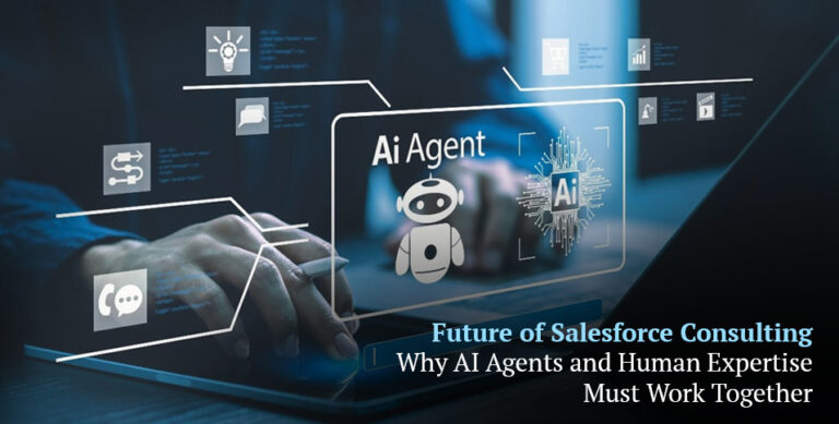 Future of Salesforce Consulting: Why AI Agents and Human Expertise Must Work Together