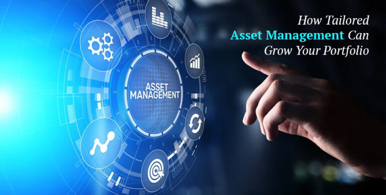How Tailored Asset Management Can Grow Your Portfolio