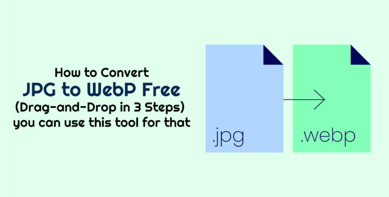 How to Convert JPG to WebP Free (Drag-and-Drop in 3 Steps) — you can use this tool for that