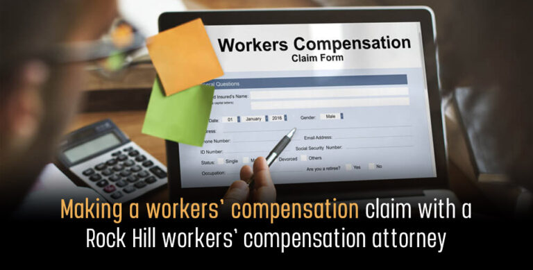 Making a workers' compensation claim with a Rock Hill workers' compensation attorney