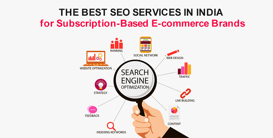 The Best SEO Services in India for Subscription-Based E-commerce Brands