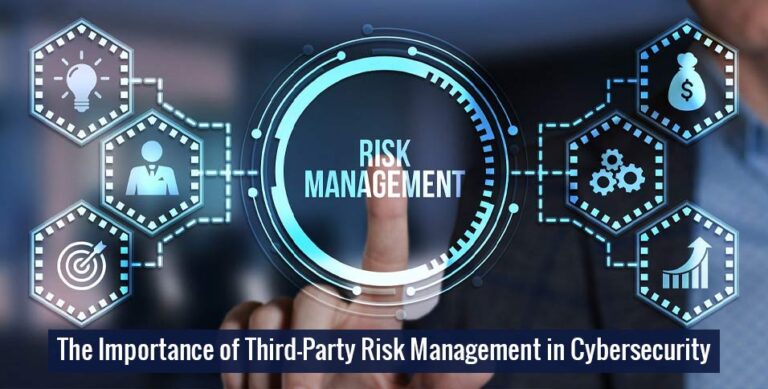 The Importance of Third-Party Risk Management in Cybersecurity