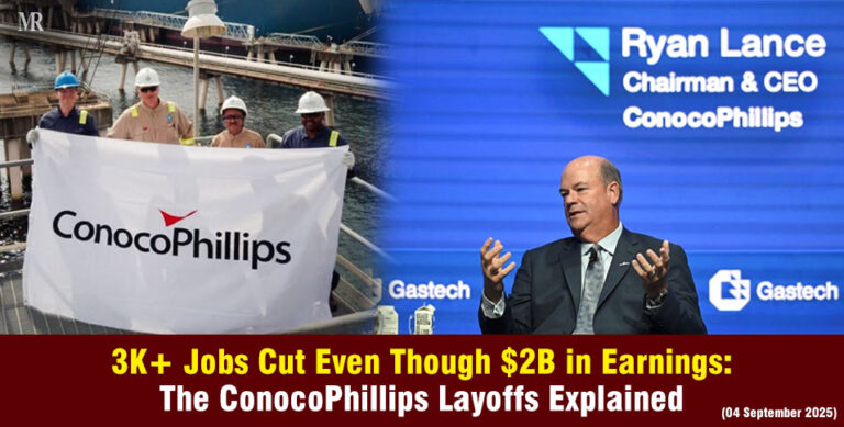 3K+ Jobs Cut Even Though $2B in Earnings: The ConocoPhillips Layoffs Explained