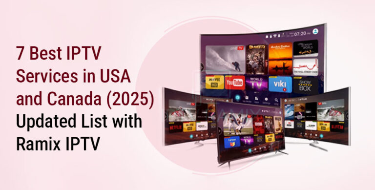 7 Best IPTV Services in USA and Canada (2025) Updated List with Ramix IPTV