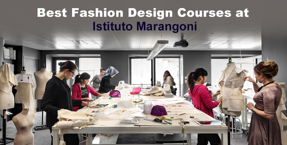 Best Fashion Design Courses at Istituto Marangoni