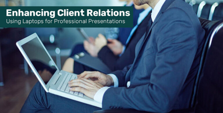 Enhancing Client Relations: Using Laptops for Professional Presentations