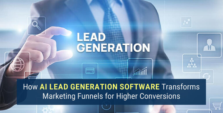 How AI Lead Generation Software Transforms Marketing Funnels for Higher Conversions