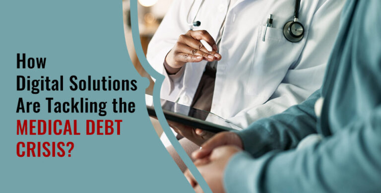 How Digital Solutions Are Tackling the Medical Debt Crisis?