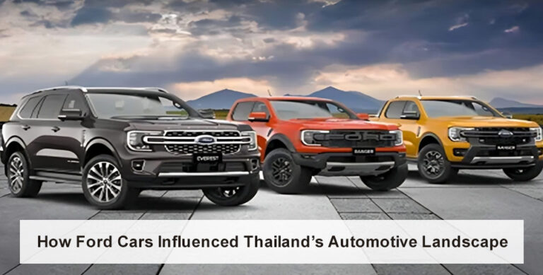 How Ford Cars Influenced Thailand’s Automotive Landscape