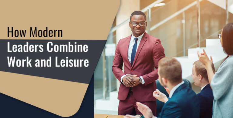 How Modern Leaders Combine Work and Leisure