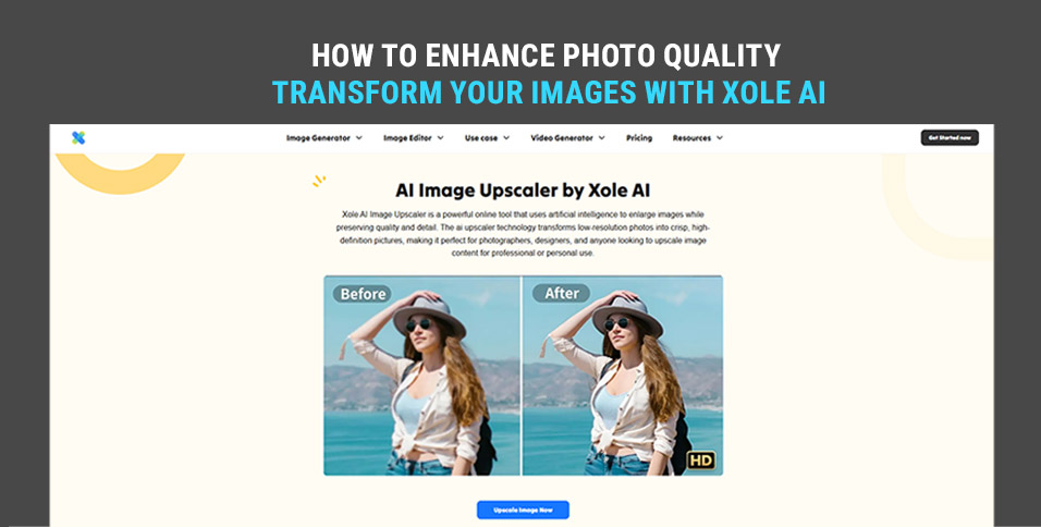 How to Enhance Photo Quality: Transform Your Images with Xole AI