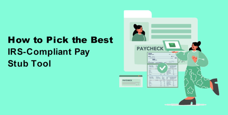 How to Pick the Best IRS-Compliant Pay Stub Tool