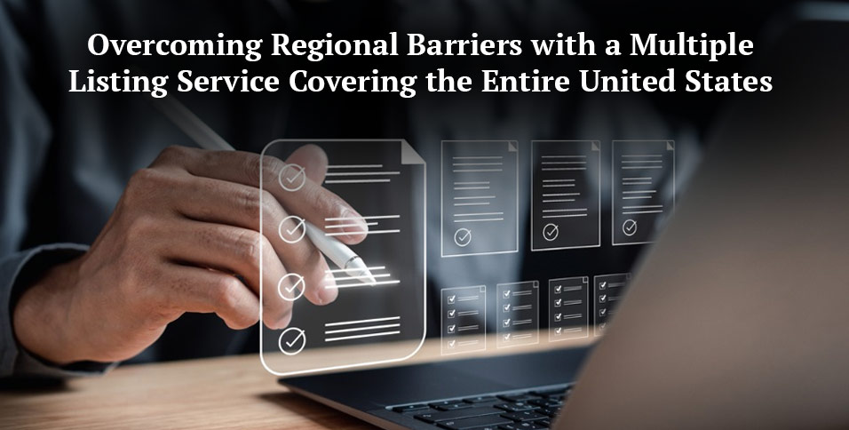 Overcoming Regional Barriers with a Multiple Listing Service Covering the Entire United States