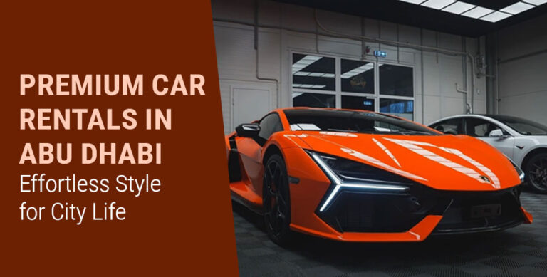 Premium Car Rentals in Abu Dhabi: Effortless Style for City Life