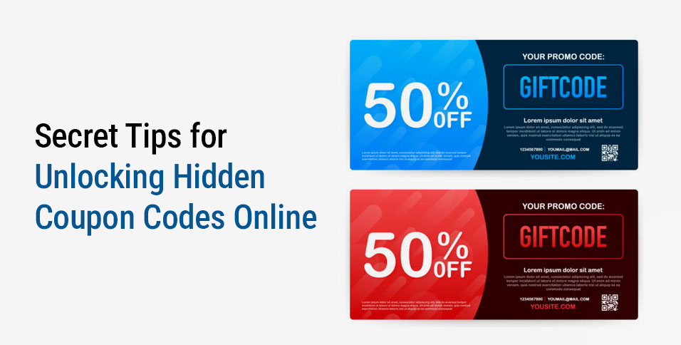 Secret Tips for Unlocking Hidden Coupon Codes Online