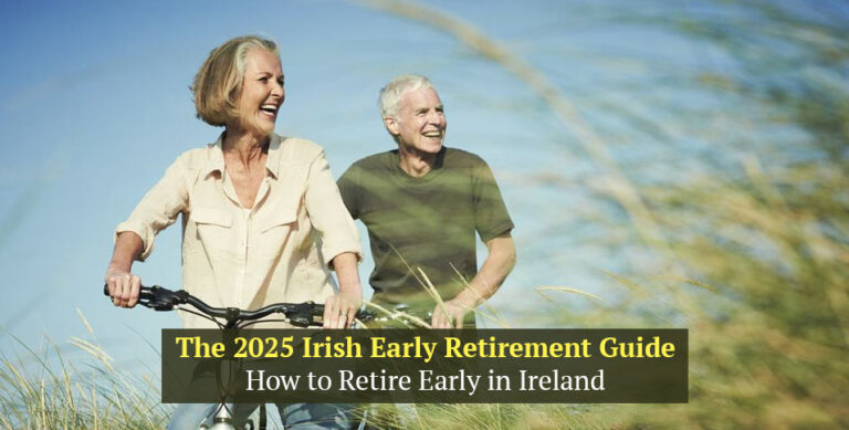 The 2025 Irish Early Retirement Guide: How to Retire Early in Ireland