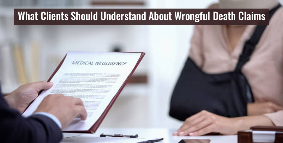 What Clients Should Understand About Wrongful Death Claims