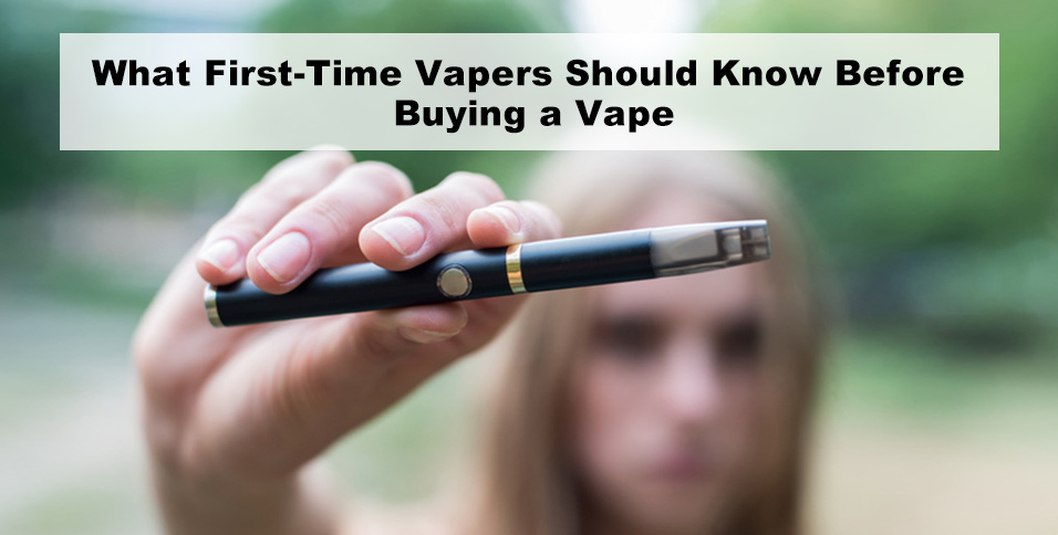 What First-Time Vapers Should Know Before Buying a Vape