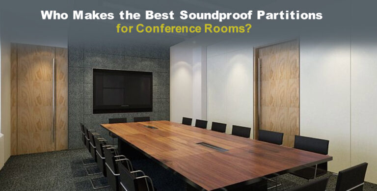 Who Makes the Best Soundproof Partitions for Conference Rooms?