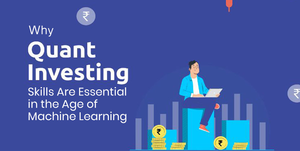 Why Quant Investing Skills Are Essential in the Age of Machine Learning