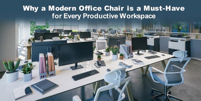 Why a Modern Office Chair is a Must-Have for Every Productive Workspace