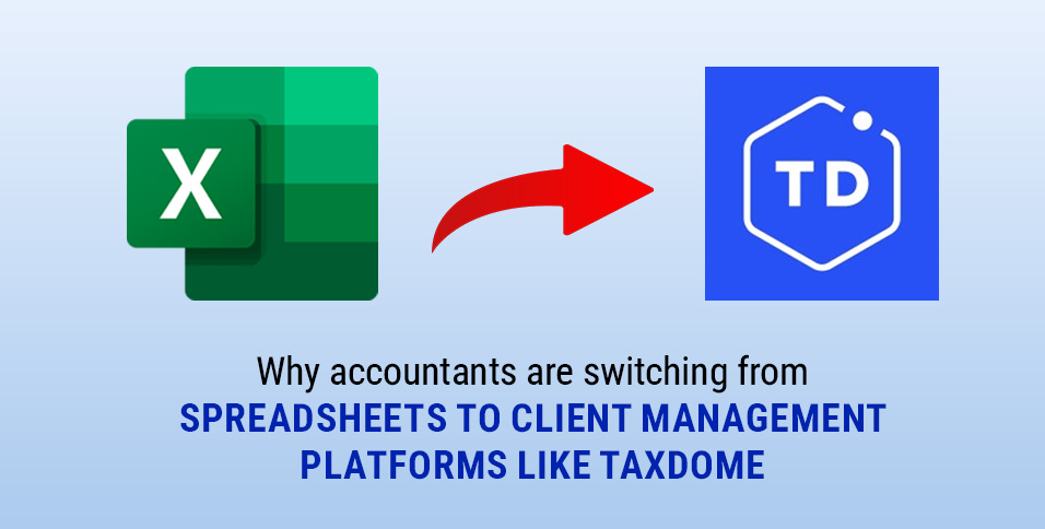 Why accountants are switching from spreadsheets to client management platforms like TaxDome