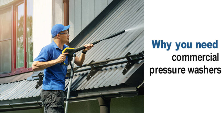 Why you need commercial pressure washers