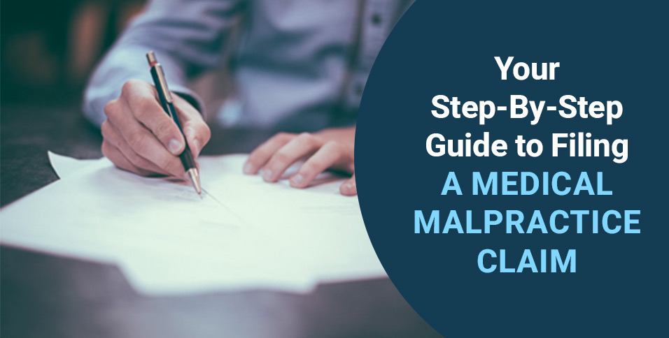 Your Step-By-Step Guide to Filing a Medical Malpractice Claim