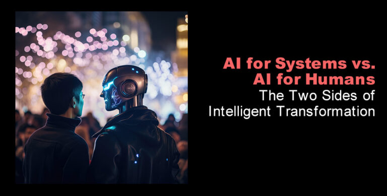 AI for Systems vs. AI for Humans: The Two Sides of Intelligent Transformation