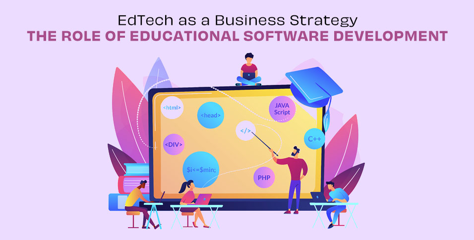 EdTech as a Business Strategy: The Role of Educational Software Development