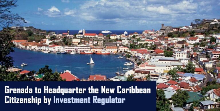 Grenada to Headquarter the New Caribbean Citizenship by Investment Regulator