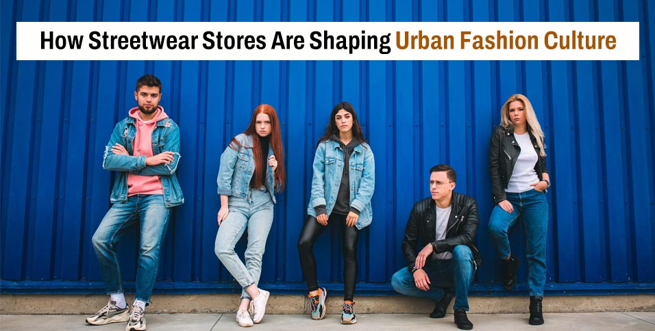 Streetwear Stores