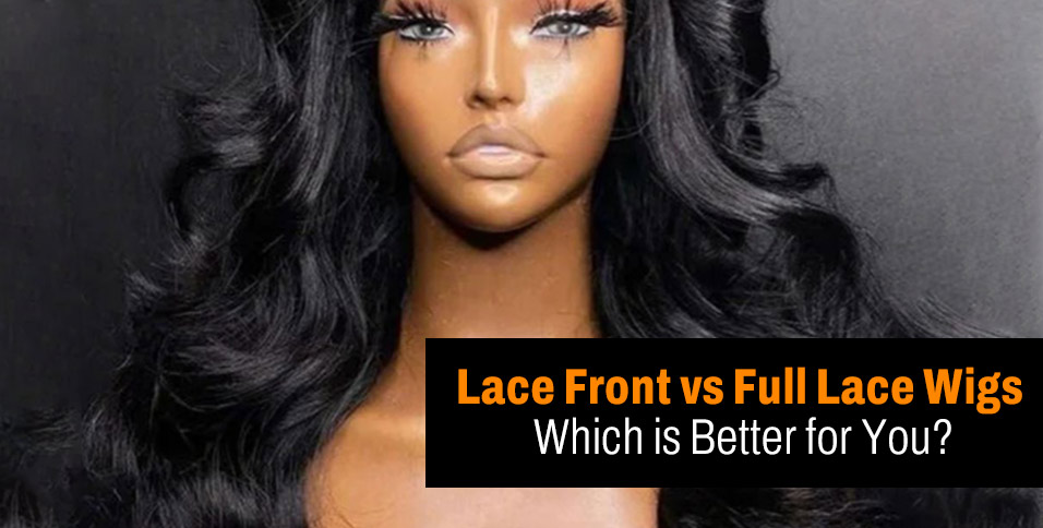Lace Front vs Full Lace Wigs