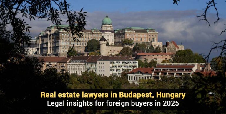 Real estate lawyers in Budapest, Hungary: Legal insights for foreign buyers in 2025