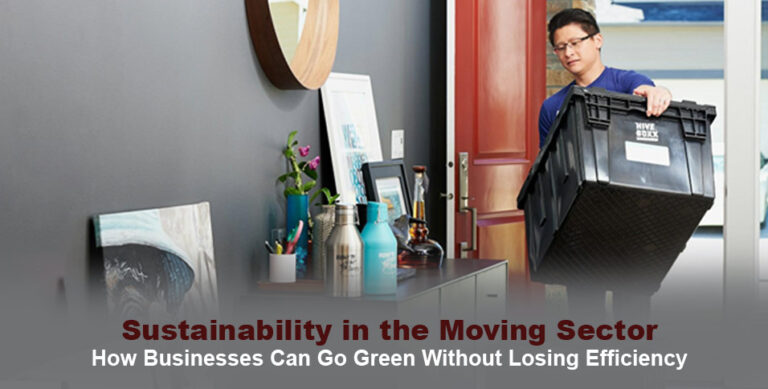 Sustainability in the Moving-Sector How Businessesn Can Go Green Without Losing Efficiency