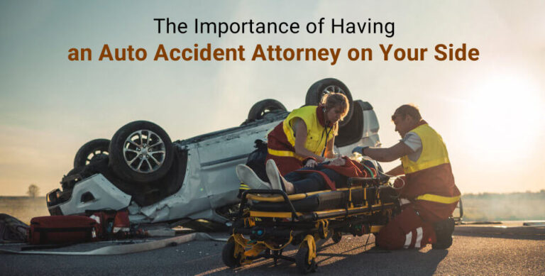 The Importance of Having an Auto Accident Attorney on Your Side