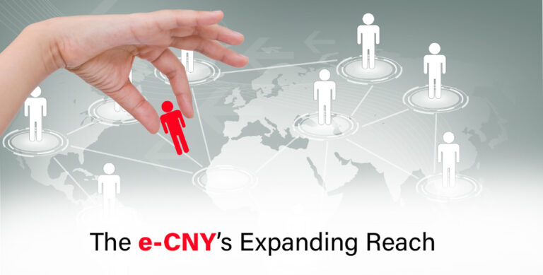 The e-CNY’s Expanding Reach