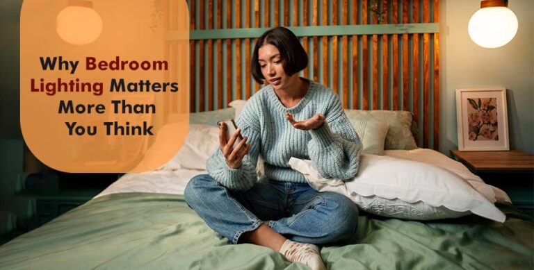 Why Bedroom Lighting Matters More Than You Think