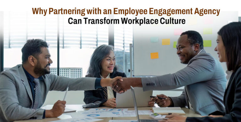Why Partnering with an Employee Engagement Agency Can Transform Workplace Culture