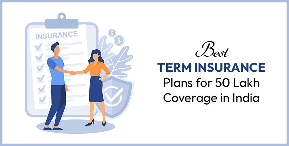 Insurance Plans for 50 Lakh Coverage