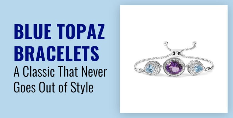 Blue Topaz Bracelets