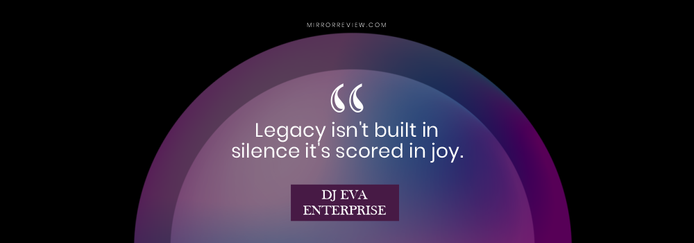 “Legacy isn’t built in silence—it’s scored in joy.” Eva Magdalenski_Quotes