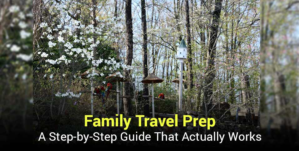 Family Travel Prep: A Step-by-Step Guide That Actually Works
