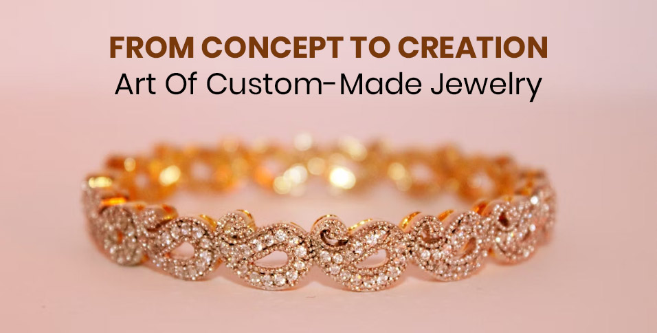 Art Of Custom-Made Jewelry