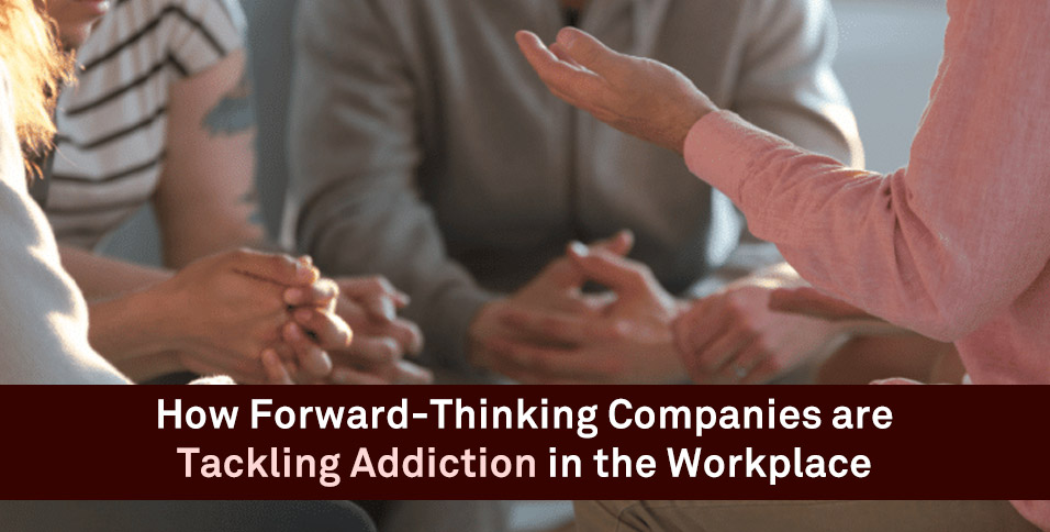 Tackling Addiction in the Workplace