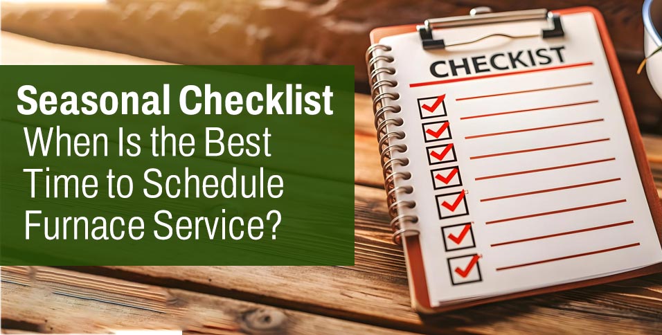 Best Time to Schedule Furnace Service