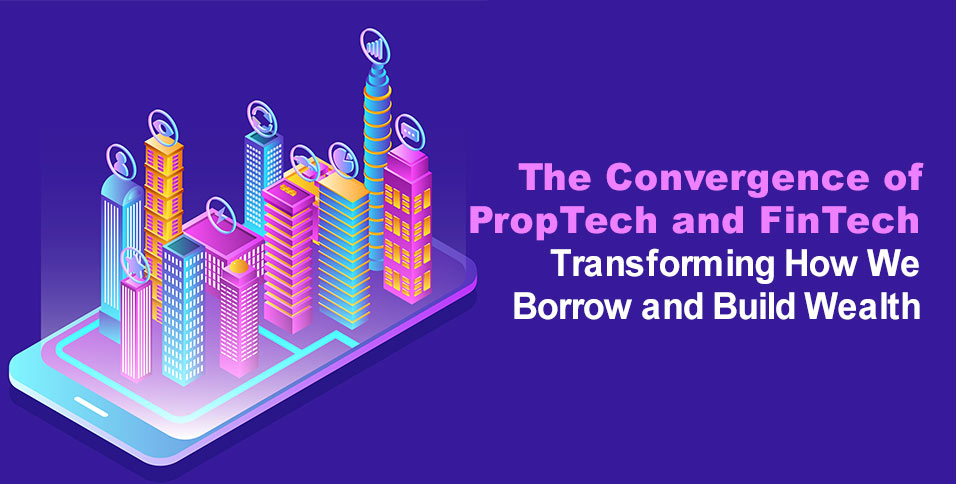 Convergence of PropTech and FinTech