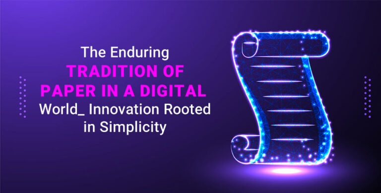 Tradition of Paper in a Digital World