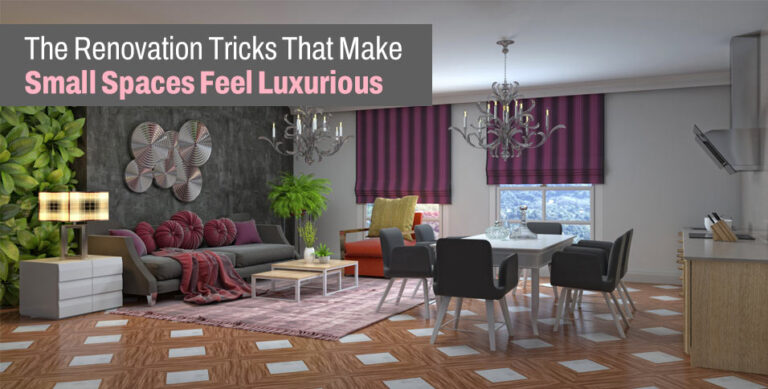 The Renovation Tricks That Make Small Spaces Feel Luxurious
